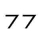 77  